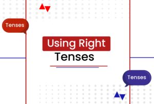 An image showing the text "using right tenses"