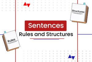 Sentences: Rules and Structures